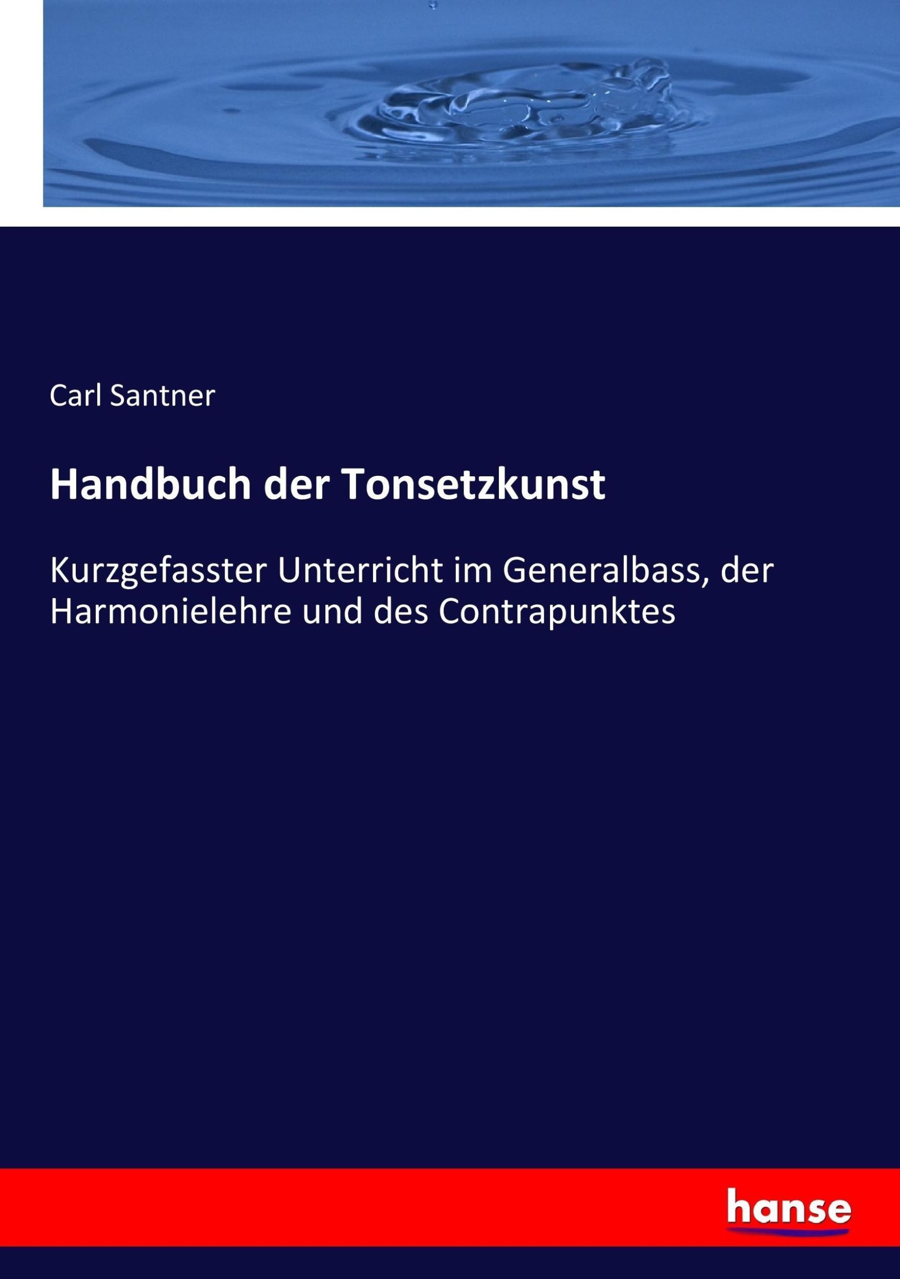 Cover: 9783743636248 | Handbuch der Tonsetzkunst | Carl Santner | Taschenbuch | Paperback