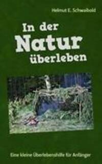 Cover: 9783839176108 | In der Natur überleben | Eine kleine Überlebenshilfe für Anfänger