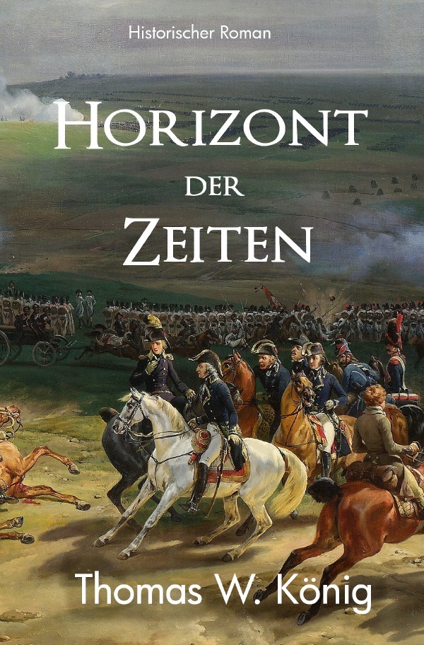 Cover: 9783759897039 | Horizont der Zeiten | Franzosenzeit. DE | Thomas König | Taschenbuch