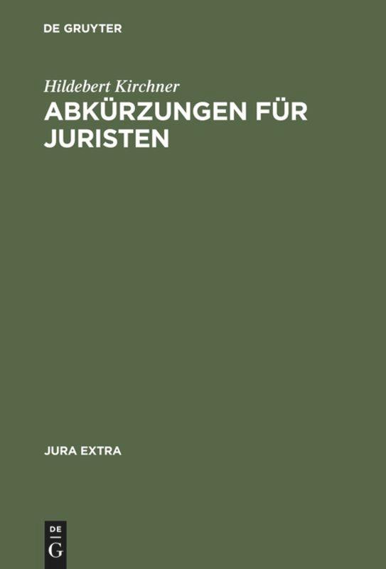 Cover: 9783110138474 | Abkürzungen für Juristen | Alphabetisches Verzeichnis der Abkürzungen