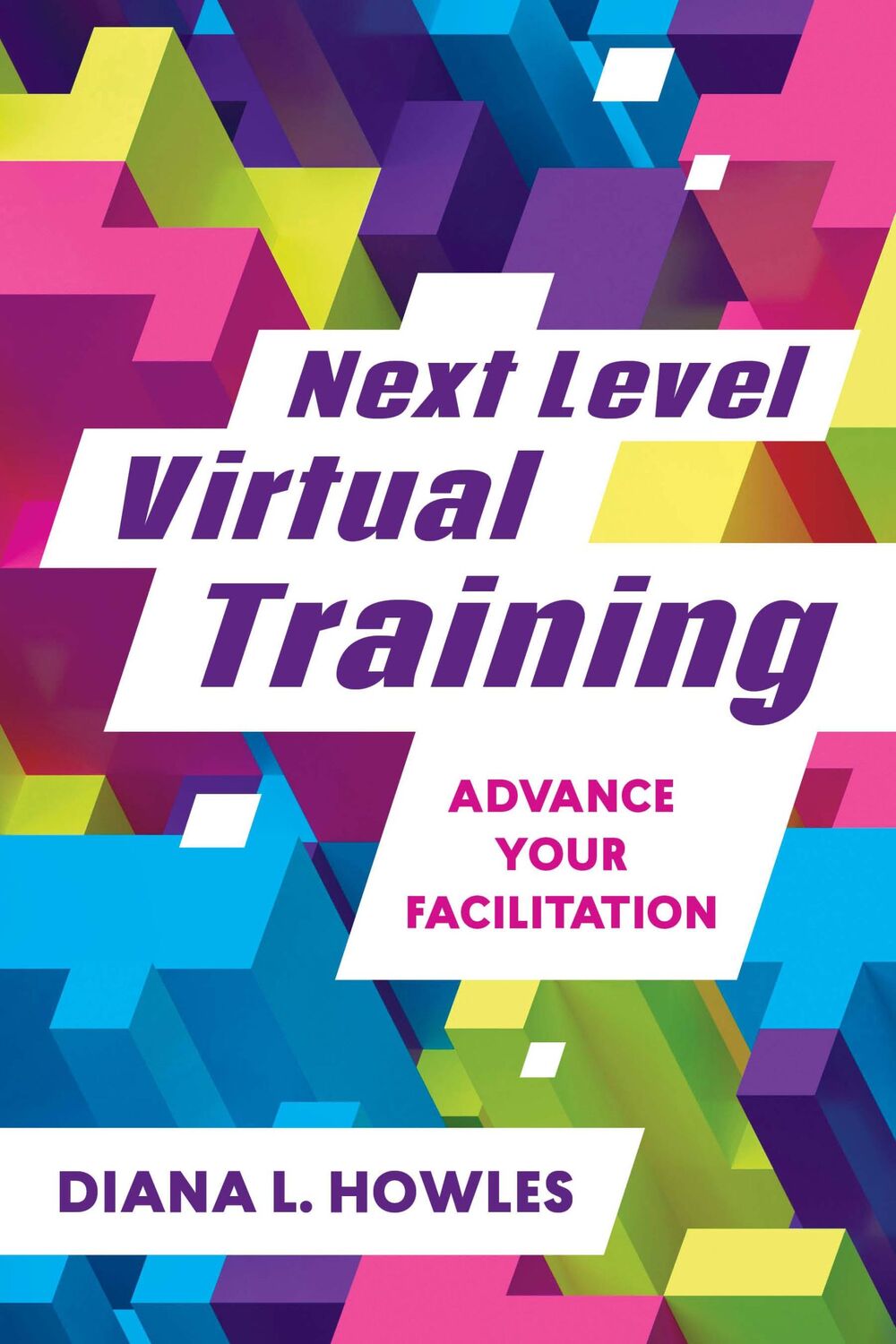 Bild: 9781953946034 | Next Level Virtual Training | Advance Your Facilitation | Howles