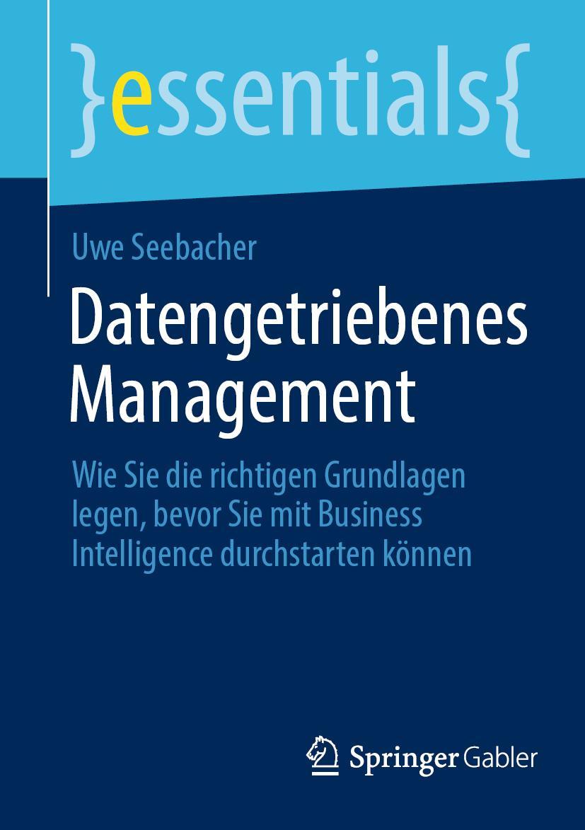 Cover: 9783658345846 | Datengetriebenes Management | Uwe Seebacher | Taschenbuch | xvi | 2021