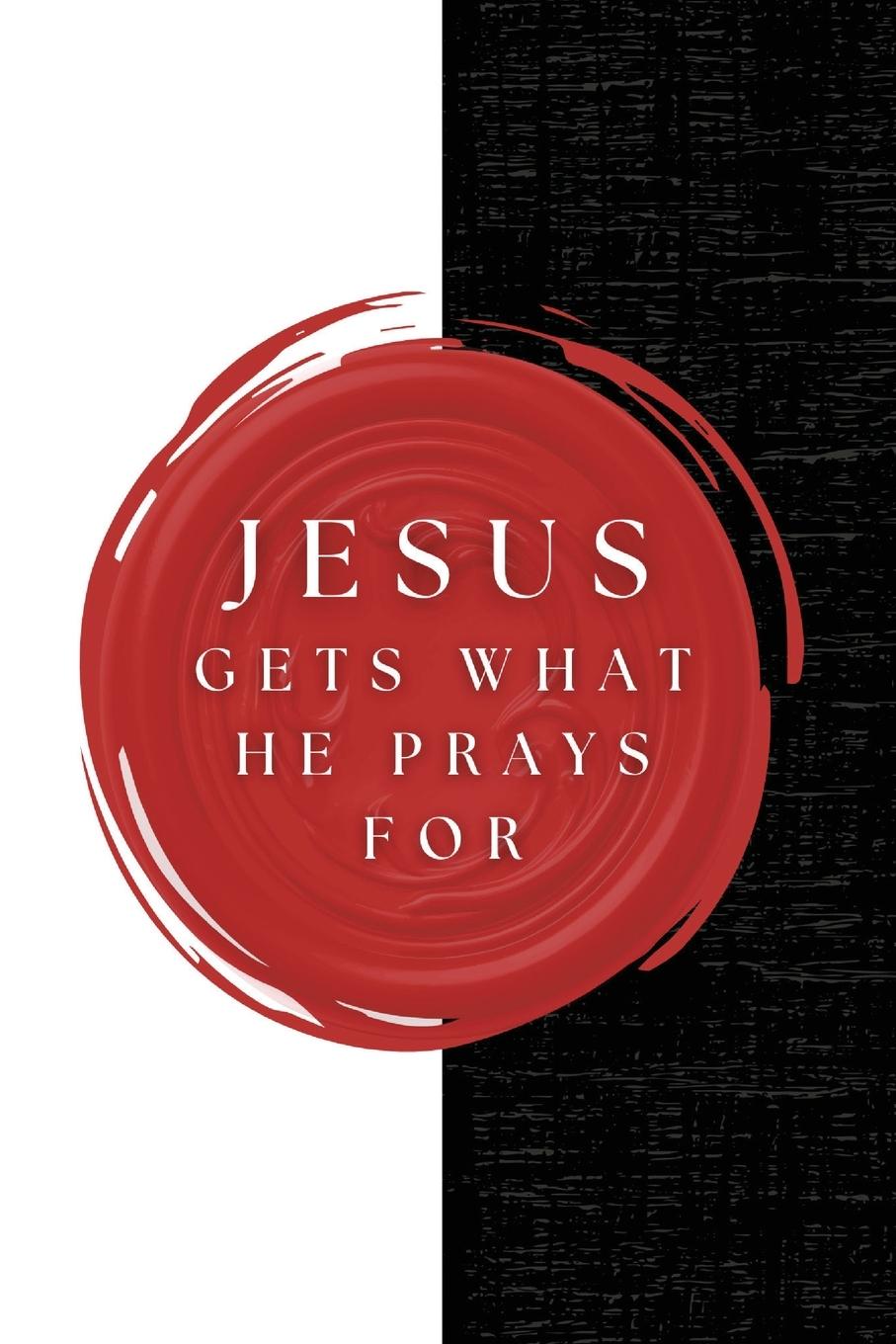 Cover: 9781951611637 | Jesus Gets What He Prays For | Jonathan Friz | Taschenbuch | Englisch