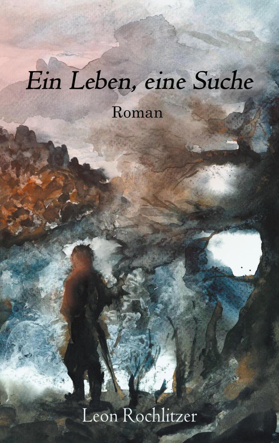 Cover: 9783754338735 | Ein Leben, eine Suche | Leon Rochlitzer | Taschenbuch