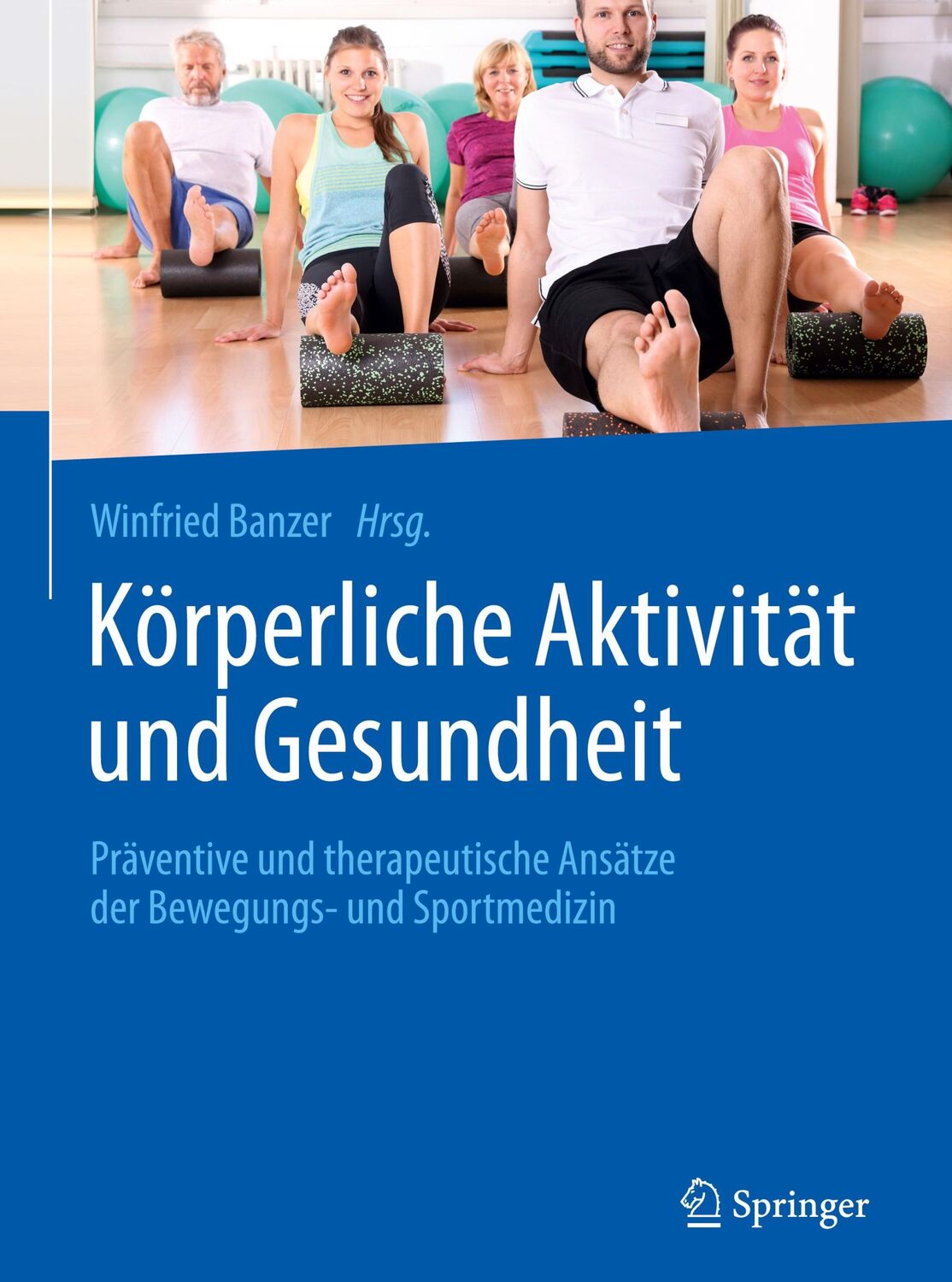 Cover: 9783662503348 | Körperliche Aktivität und Gesundheit | Winfried Banzer | Buch | xxiv