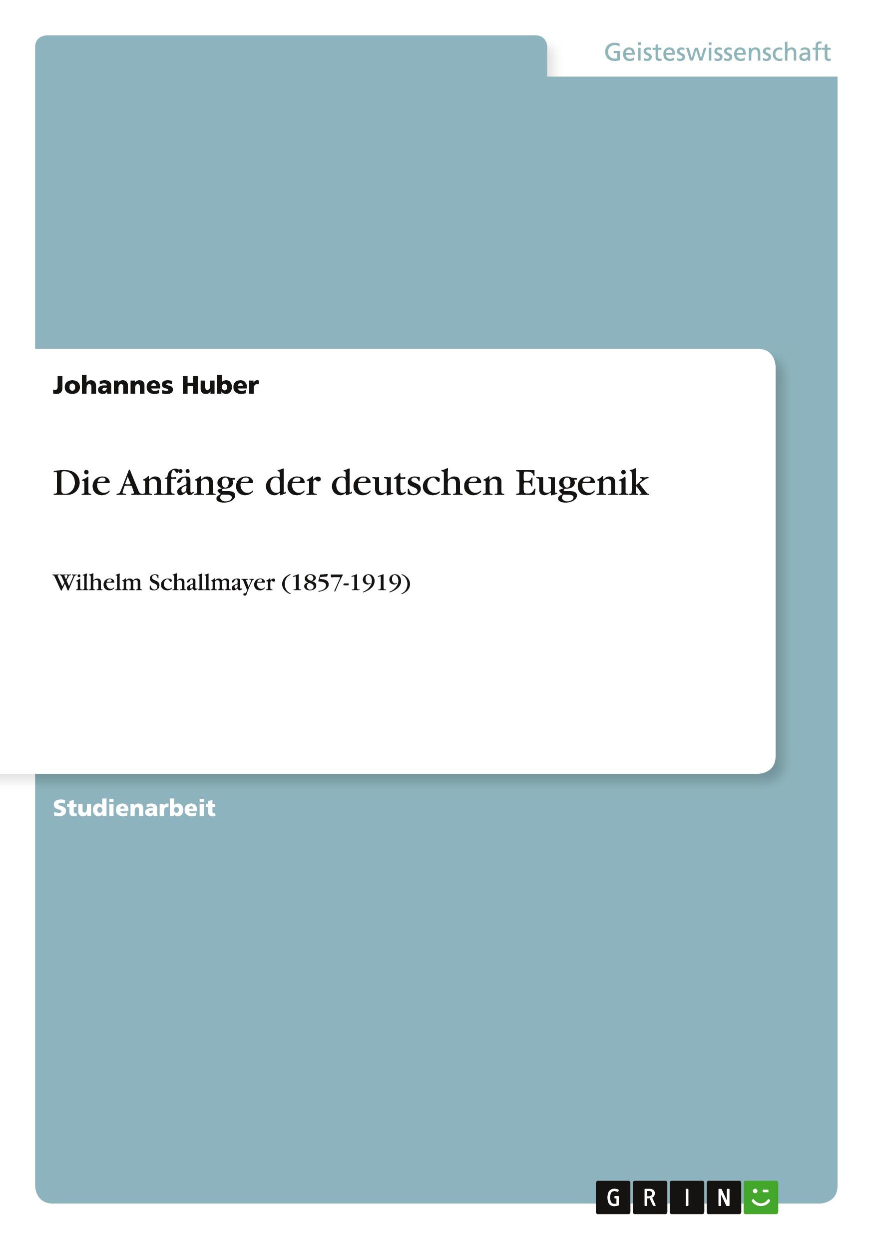 Cover: 9783640135844 | Die Anfänge der deutschen Eugenik | Wilhelm Schallmayer (1857-1919)