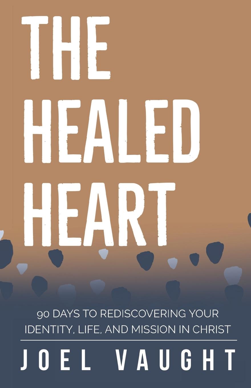 Cover: 9798987840825 | The Healed Heart | Joel Vaught | Taschenbuch | Englisch | 2023