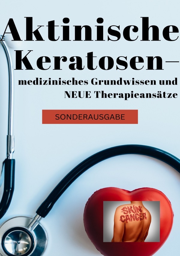 Cover: 9783759803757 | Aktinische Keratosen - medizinisches Grundwissen und NEUE...