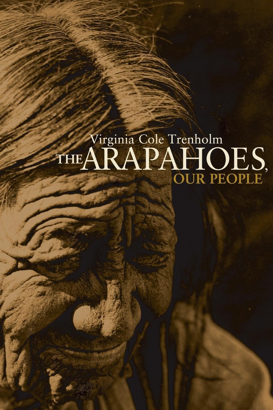 Cover: 9780806120225 | The Arapahoes, Our People | Virginia Cole Trenholm | Taschenbuch