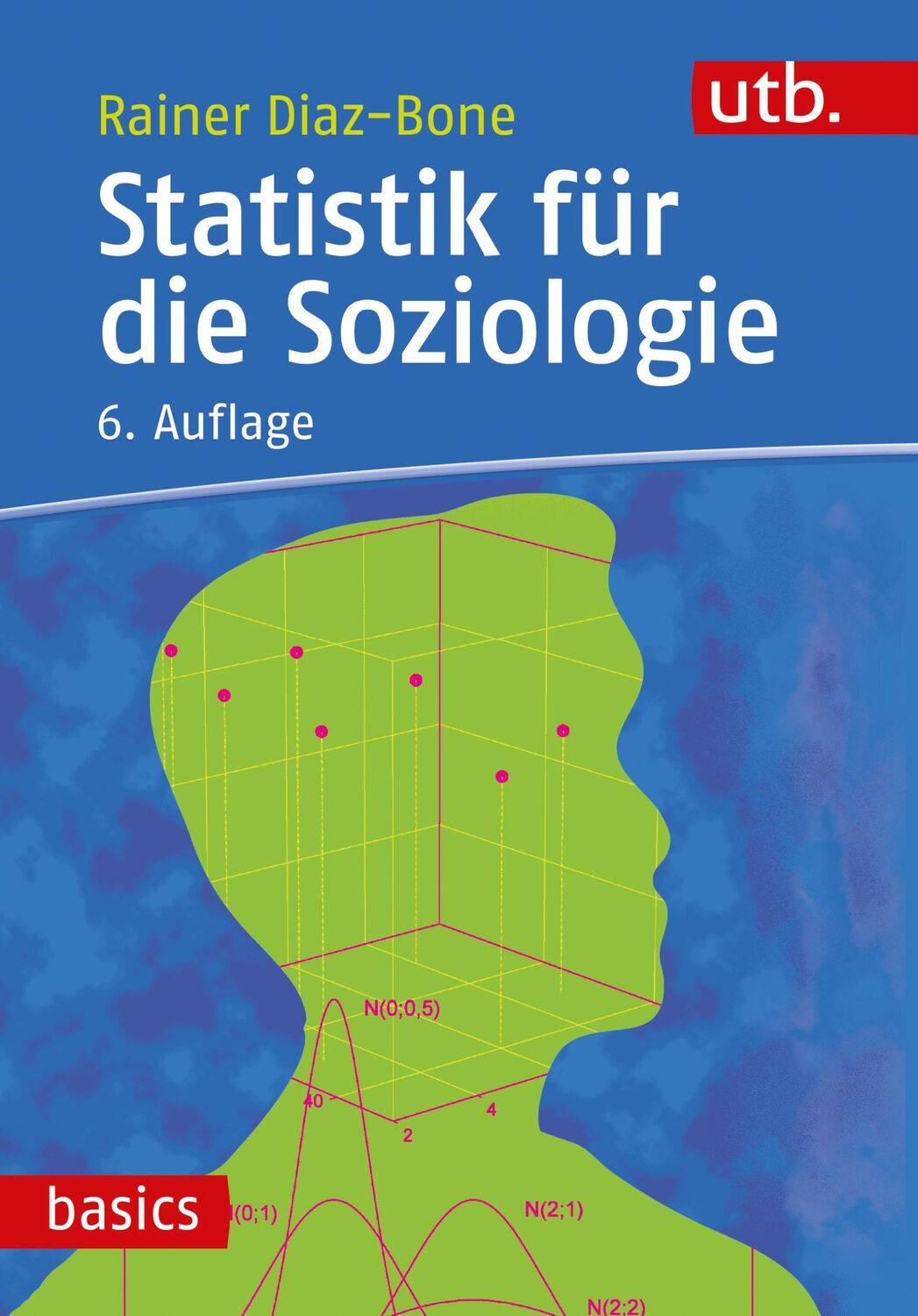 Cover: 9783825259761 | Statistik für die Soziologie | Rainer Diaz-Bone | Taschenbuch | 314 S.