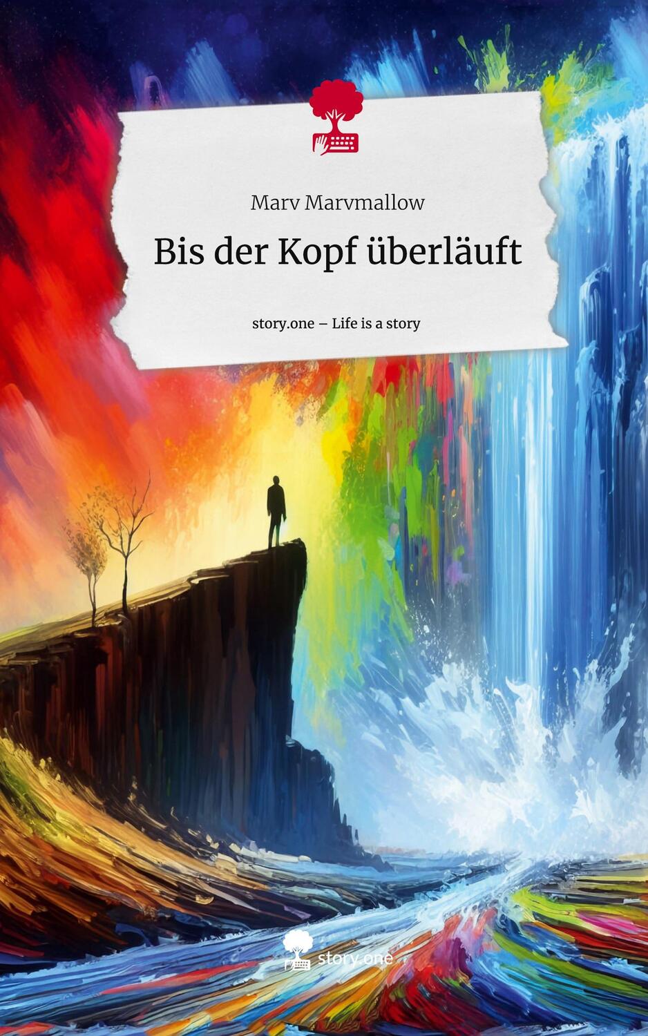 Cover: 9783711545985 | Bis der Kopf überläuft. Life is a Story - story.one | Marv Marvmallow