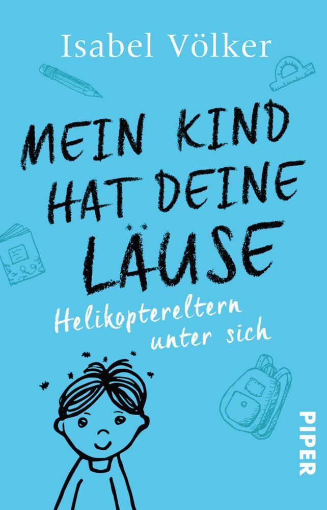 Cover: 9783492502368 | Mein Kind hat deine Läuse | Helikoptereltern unter sich | Völker