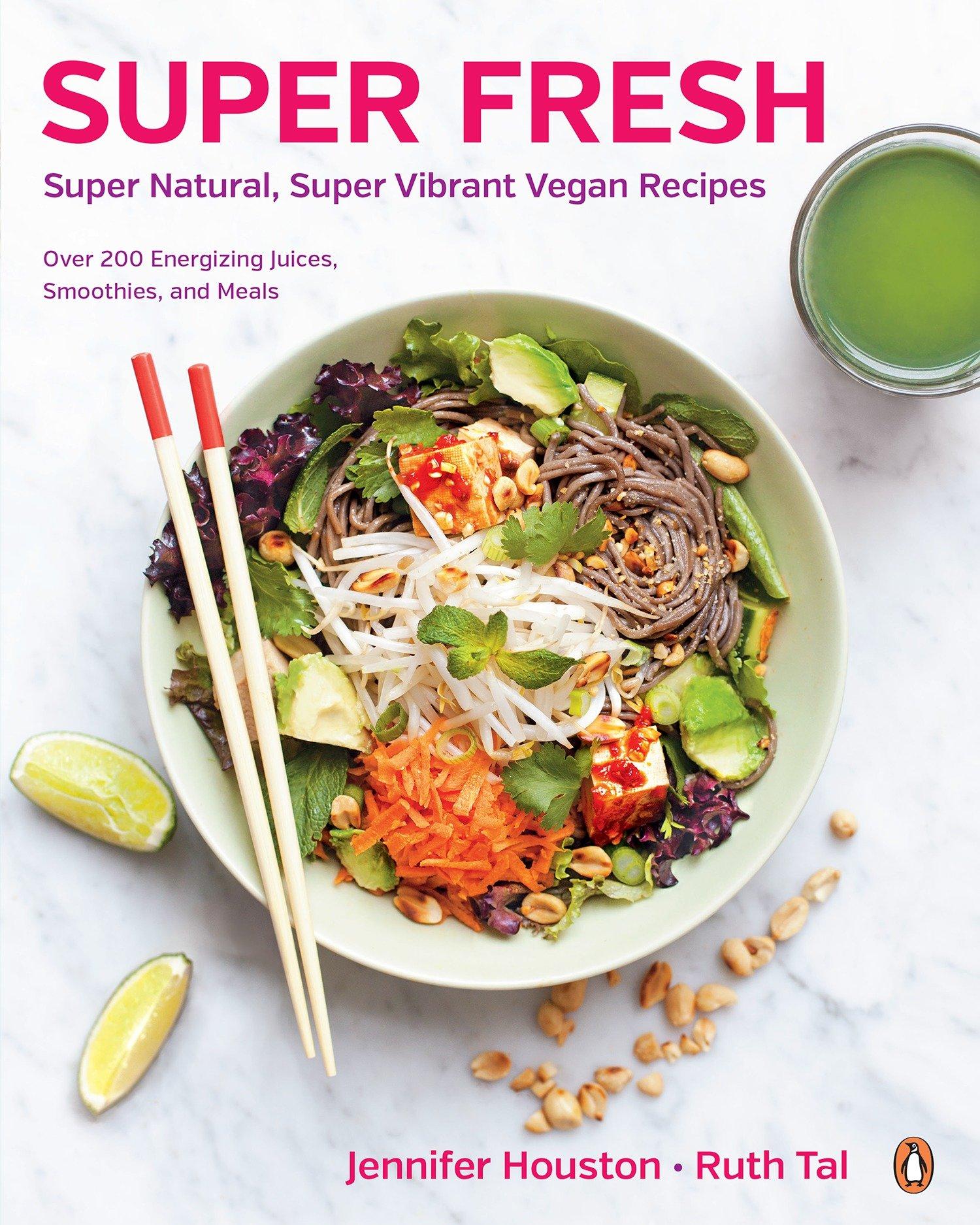 Cover: 9780143190851 | Super Fresh: Super Natural, Super Vibrant Vegan Recipes: A Cookbook