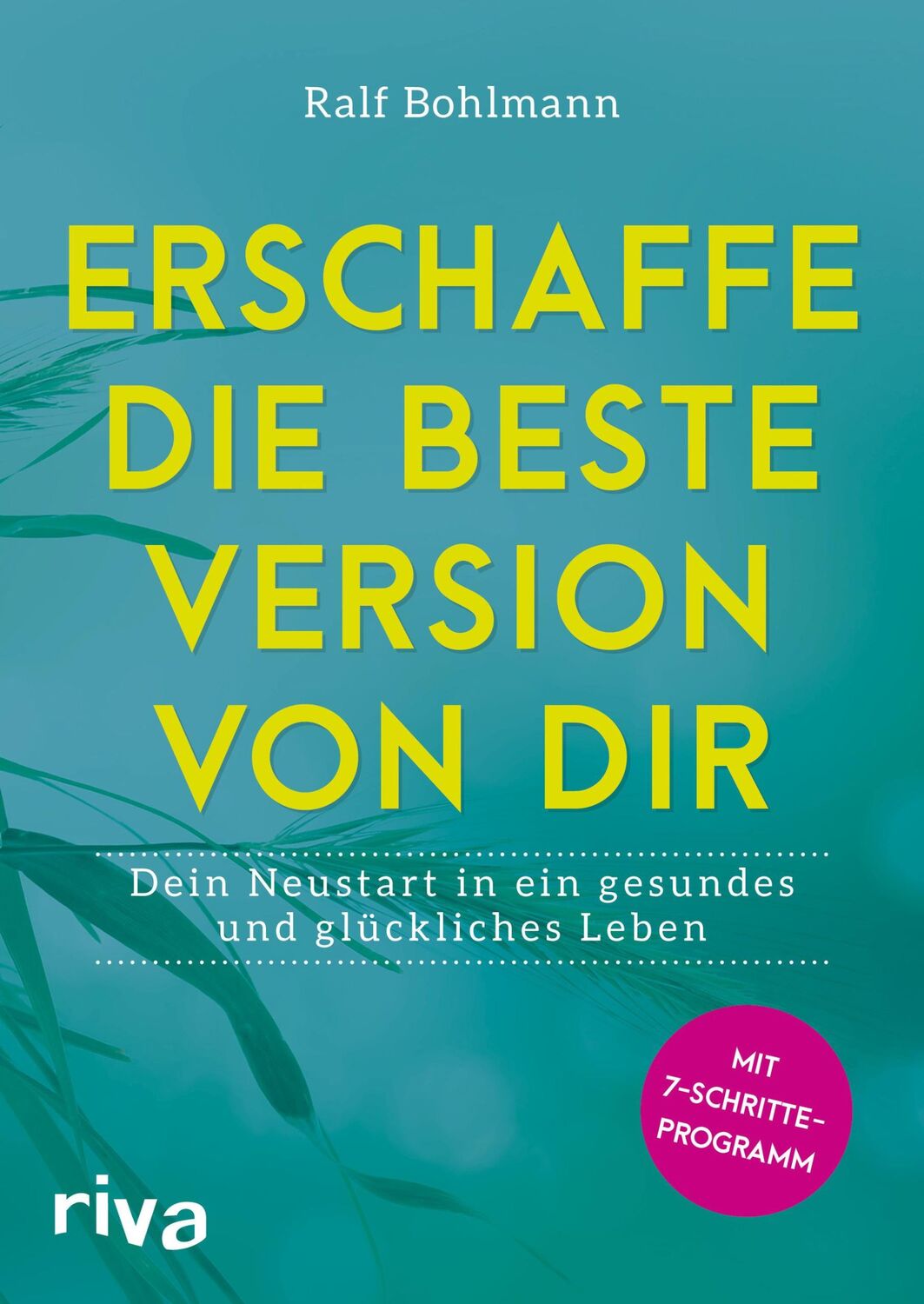 Cover: 9783742302649 | Erschaffe die beste Version von dir | Ralf Bohlmann | Taschenbuch