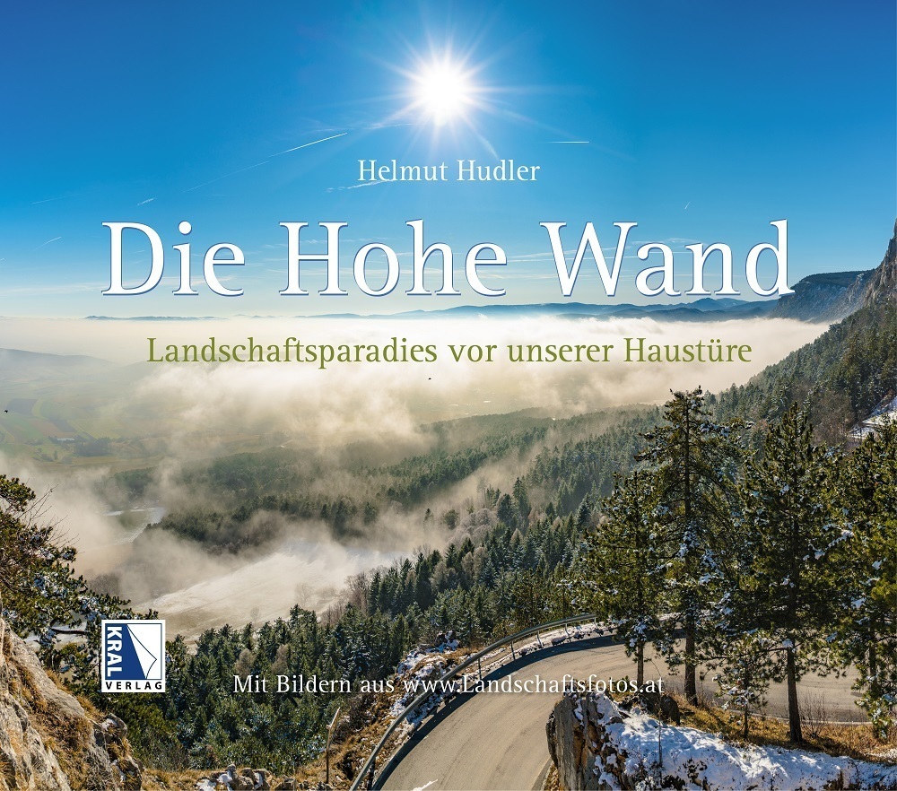 Cover: 9783990249727 | Die Hohe Wand. Landschaftsparadies vor unserer Haustüre | Hudler