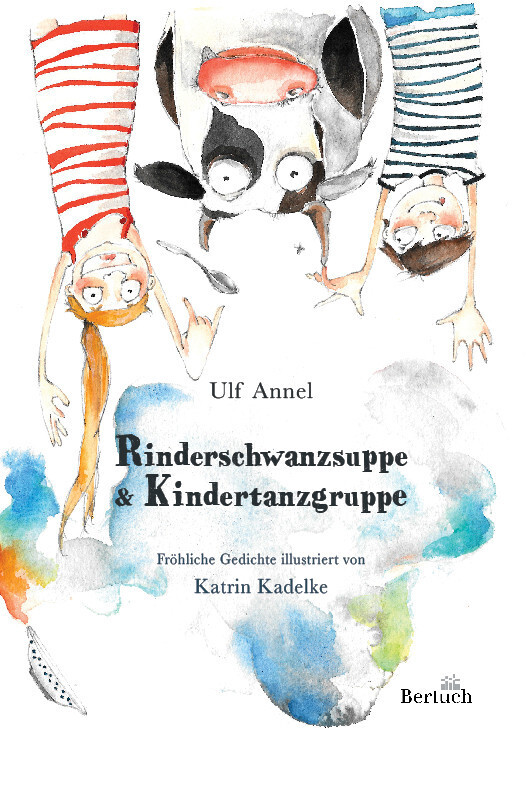 Cover: 9783863970901 | Rinderschwanzsuppe &amp; Kindertanzgruppe | Fröhliche Gedichte | Ulf Annel