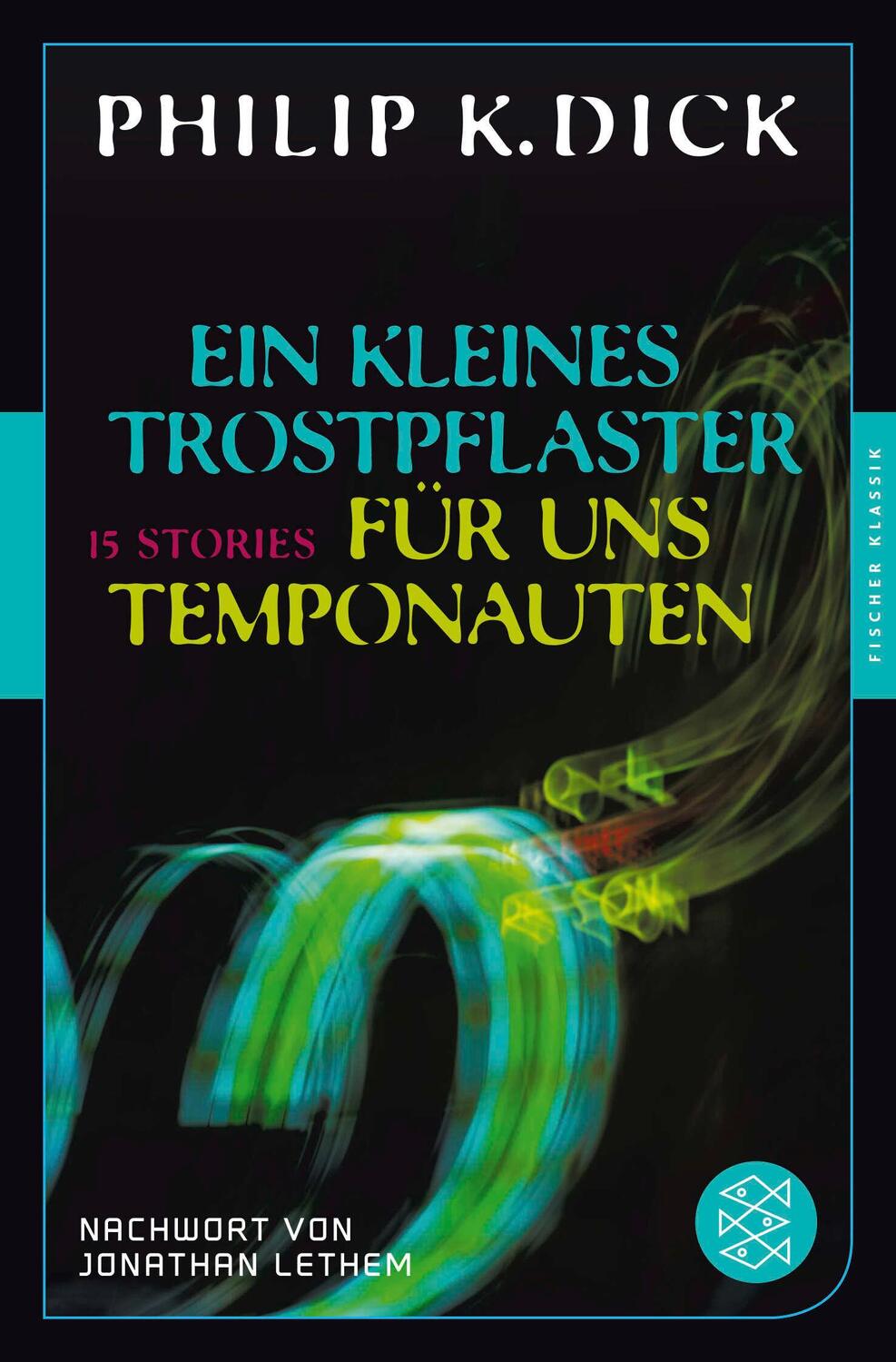 Cover: 9783596905676 | Ein kleines Trostpflaster für uns Temponauten | Philip K. Dick | Buch