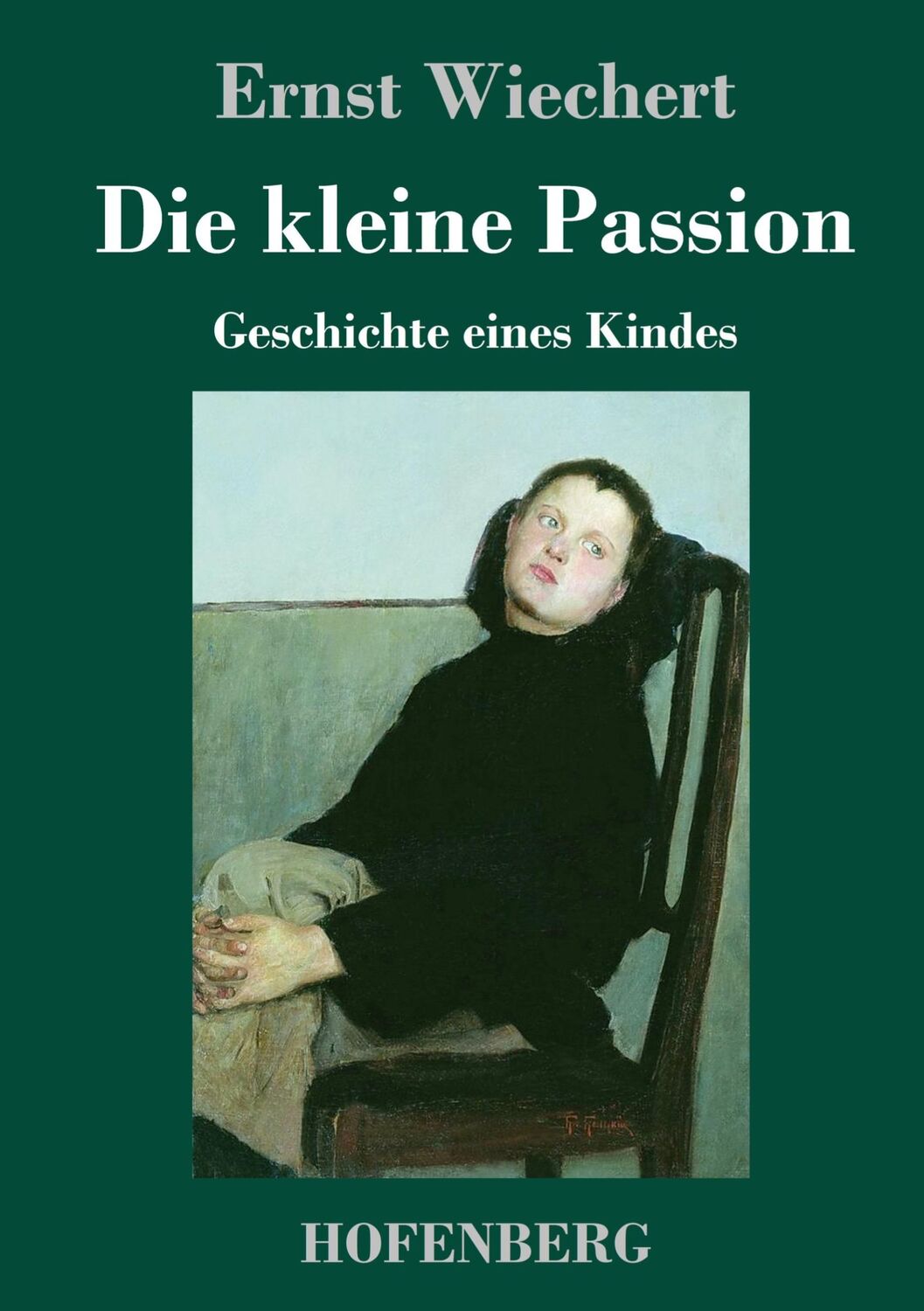 Cover: 9783743741041 | Die kleine Passion | Geschichte eines Kindes | Ernst Wiechert | Buch