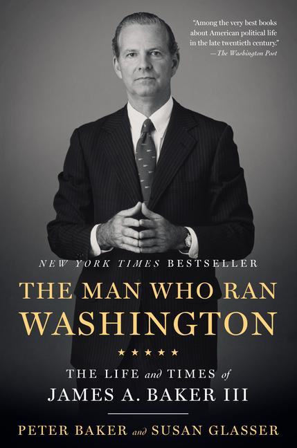 Cover: 9781101912164 | The Man Who Ran Washington | The Life and Times of James A. Baker III