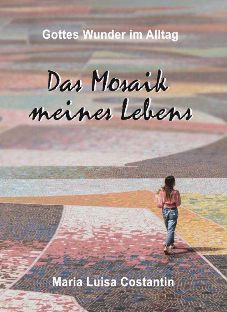 Cover: 9783949073182 | Das Mosaik meines Lebens | Gottes Wunder im Alltag | Costantin | Buch