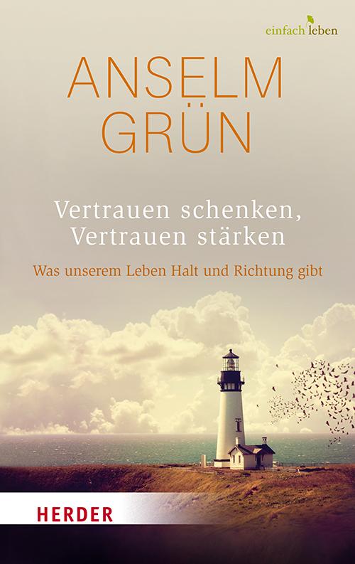 Cover: 9783451008160 | Vertrauen schenken, Vertrauen stärken | Anselm Grün | Buch | 160 S.