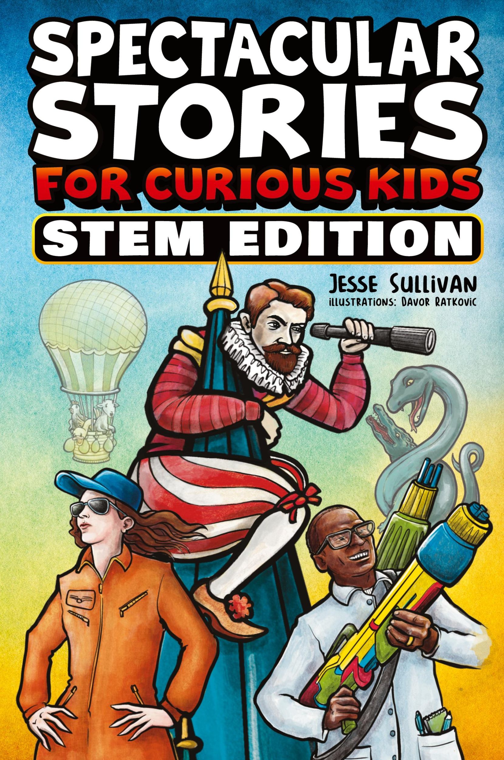 Cover: 9781953429308 | Spectacular Stories for Curious Kids STEM Edition | Jesse Sullivan