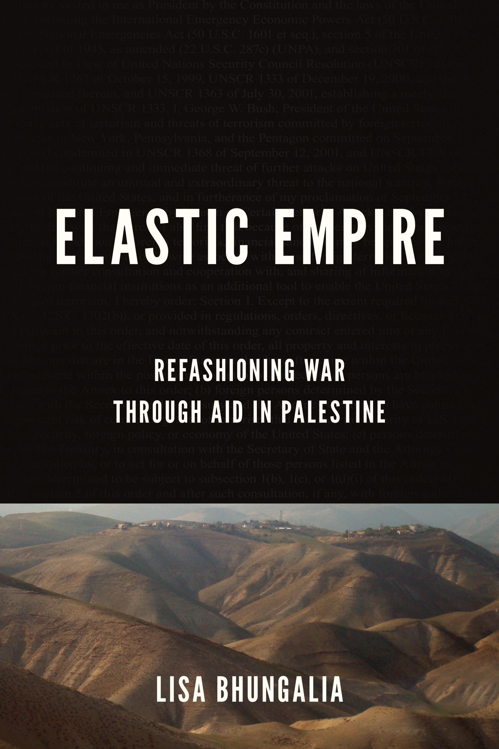 Cover: 9781503637511 | Elastic Empire | Refashioning War Through Aid in Palestine | Bhungalia