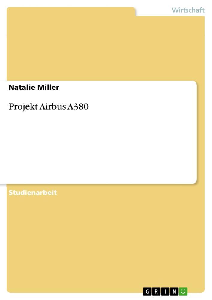 Cover: 9783640545131 | Projekt Airbus A380 | Natalie Miller | Taschenbuch | Paperback | 28 S.