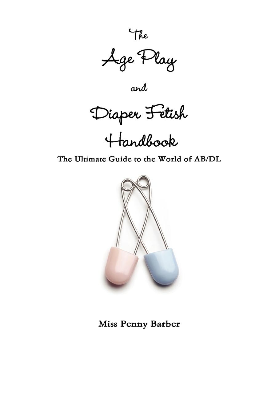 Cover: 9781257061044 | The Age Play and Diaper Fetish Handbook | Penny Barber | Taschenbuch