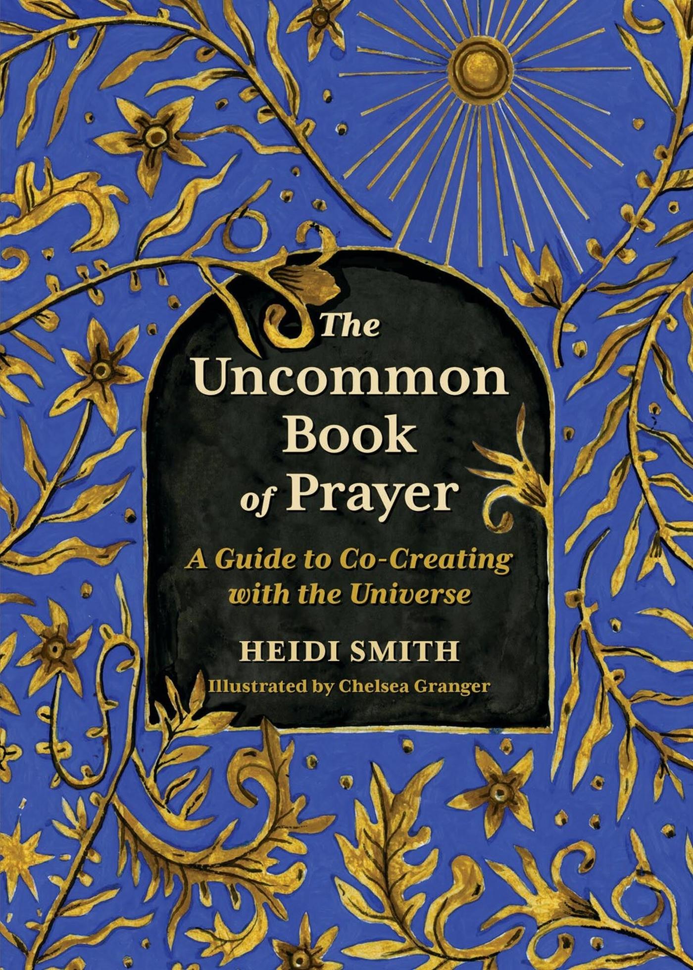 Cover: 9780762485772 | The Uncommon Book of Prayer | A Guide to Co-Creating with the Universe