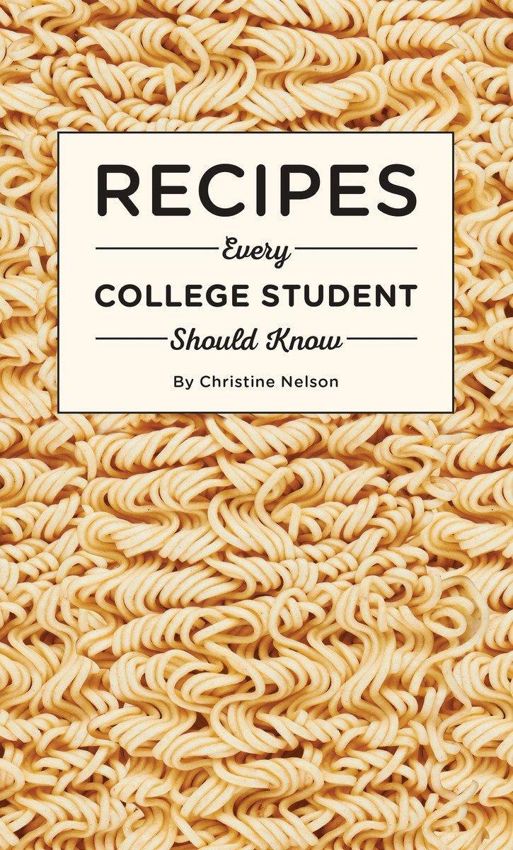 Cover: 9781594749544 | Recipes Every College Student Should Know | Christine Nelson | Buch