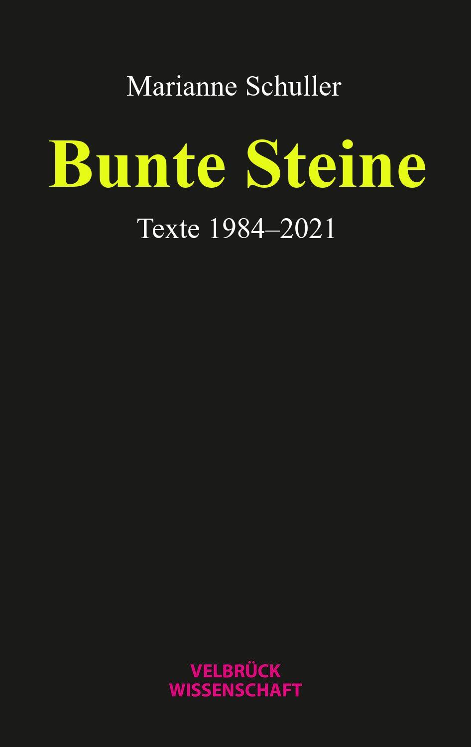 Cover: 9783958323681 | Bunte Steine | Texte 1984-2021 | Marianne Schuller | Taschenbuch