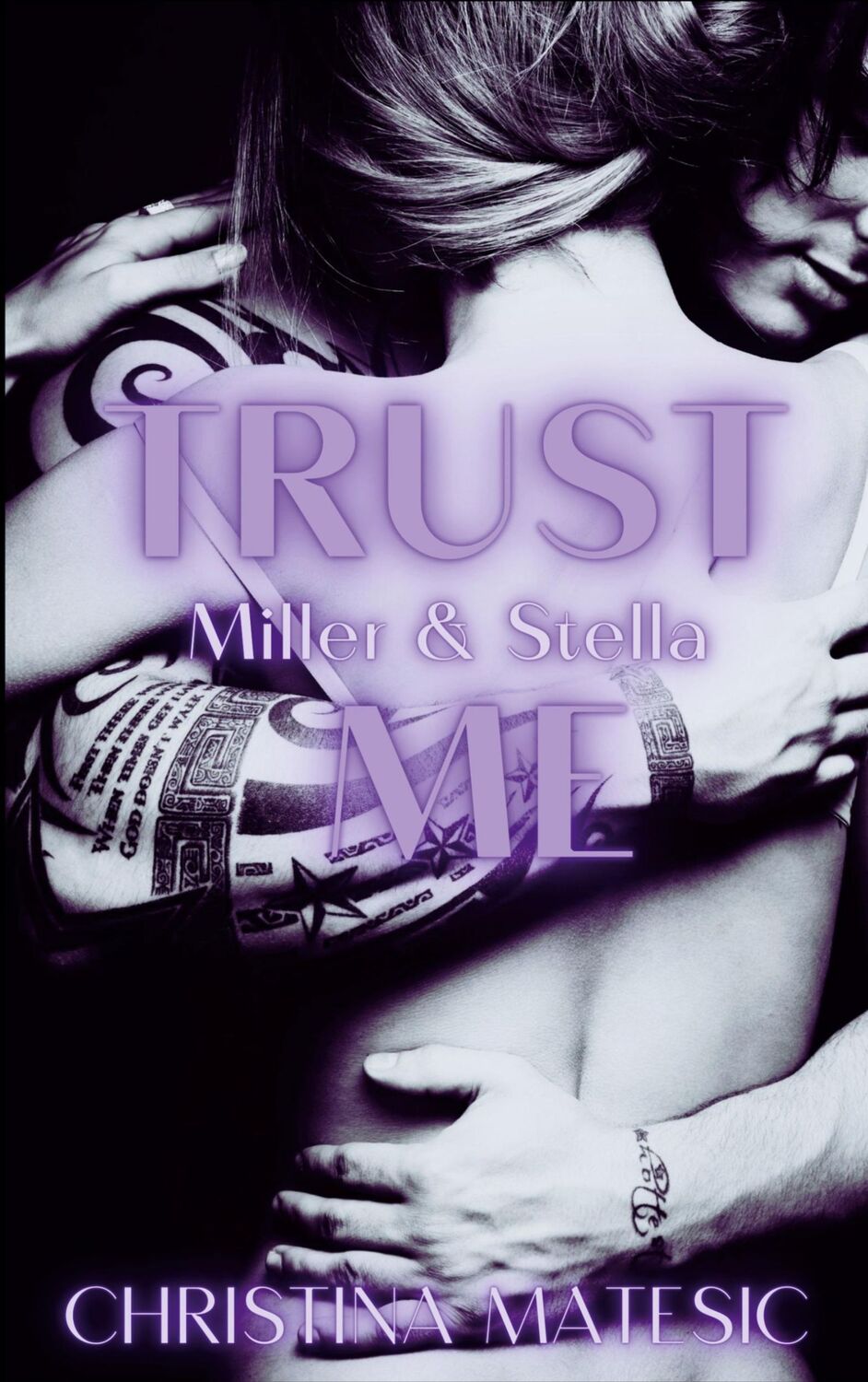 Cover: 9783750499287 | TRUST ME - Miller &amp; Stella | Christina Matesic | Taschenbuch | 564 S.