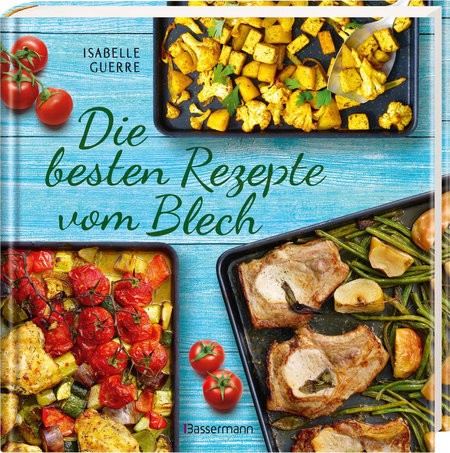 Bild: 9783809440437 | Die besten Rezepte vom Blech für Hauptgerichte und Desserts | Guerre