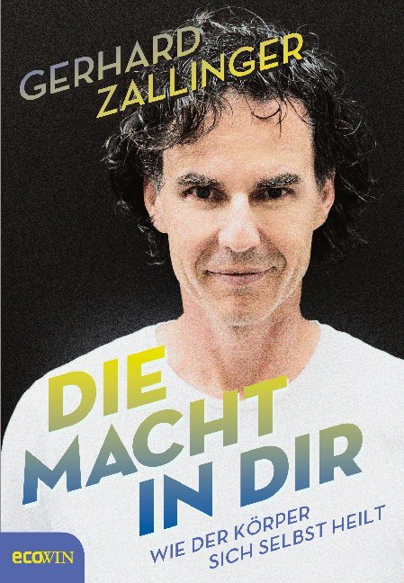 Cover: 9783711002440 | Die Macht in dir | Wie der Körper sich selbst heilt | Zallinger | Buch