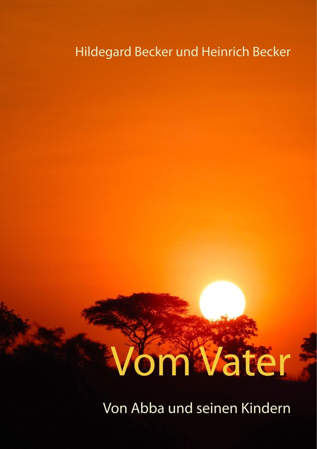 Cover: 9783741271113 | Vom Vater | Von Abba und seinen Kindern | Hildegard Becker (u. a.)