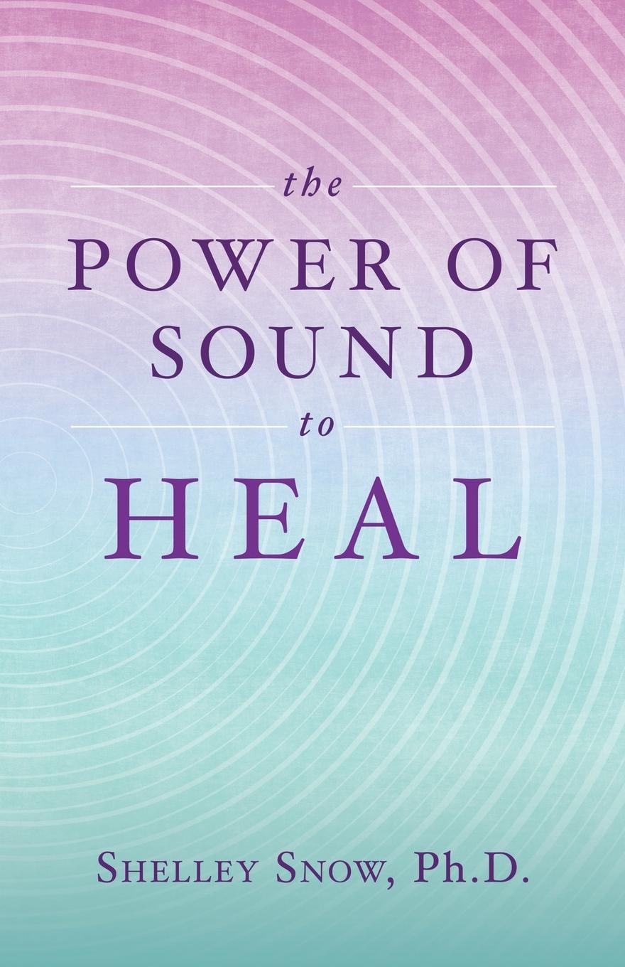 Cover: 9780228876915 | The Power of Sound to Heal | Shelley Snow | Taschenbuch | Englisch