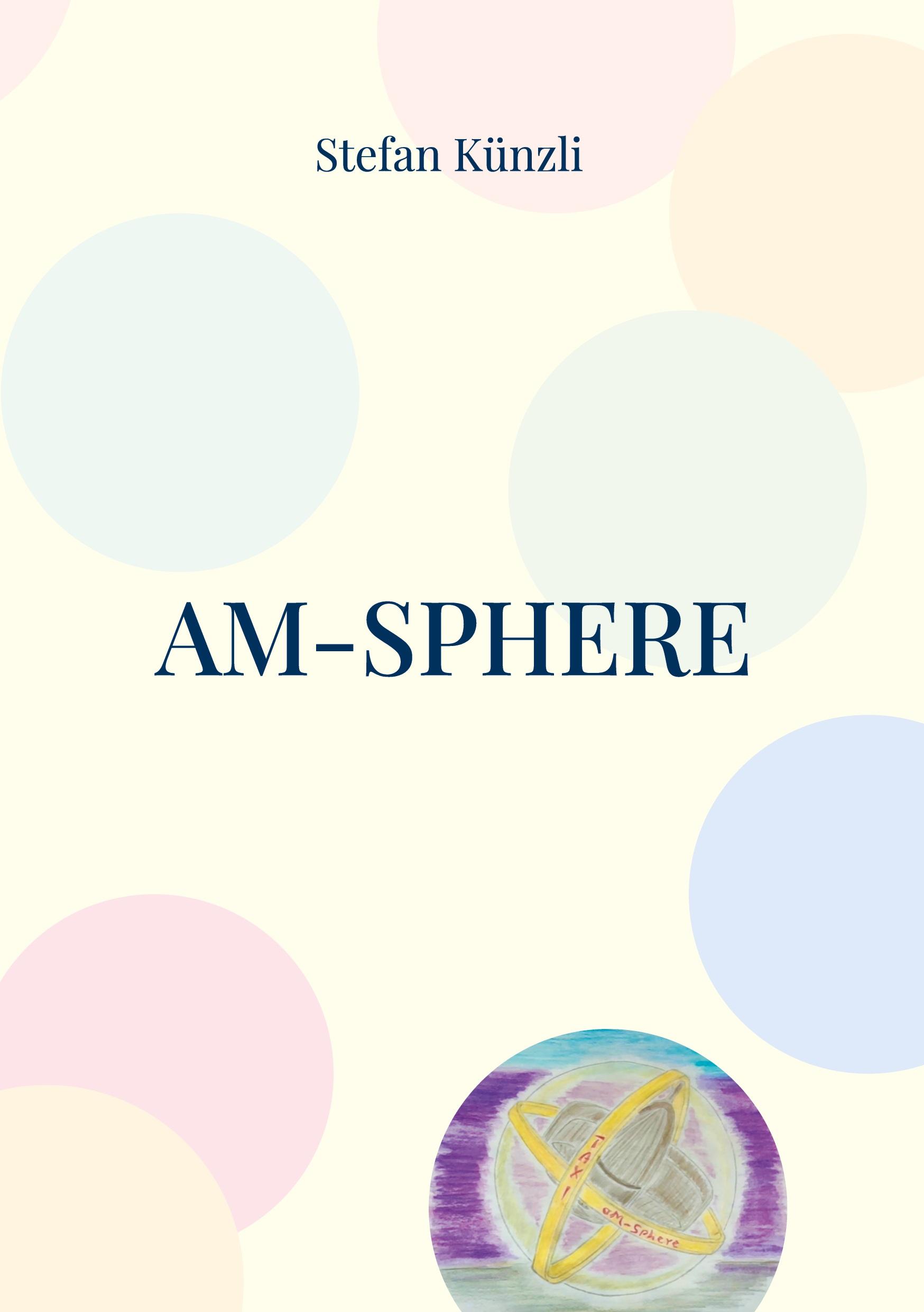 Cover: 9783759795212 | aM-Sphere | Trapped between two worlds | Stefan Künzli | Buch | 2024