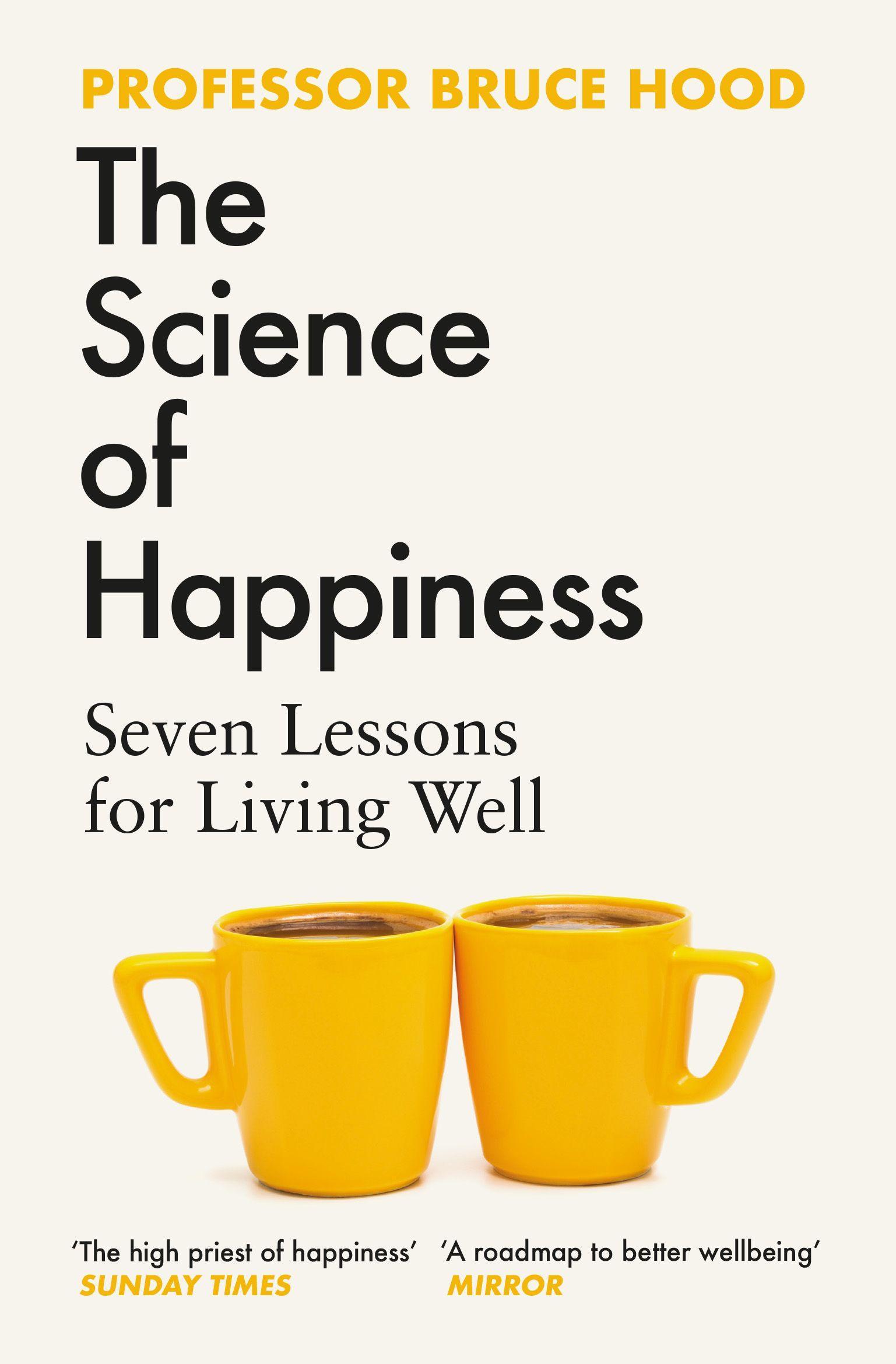 Cover: 9781398526419 | The Science of Happiness | Seven Lessons for Living Well | Bruce Hood