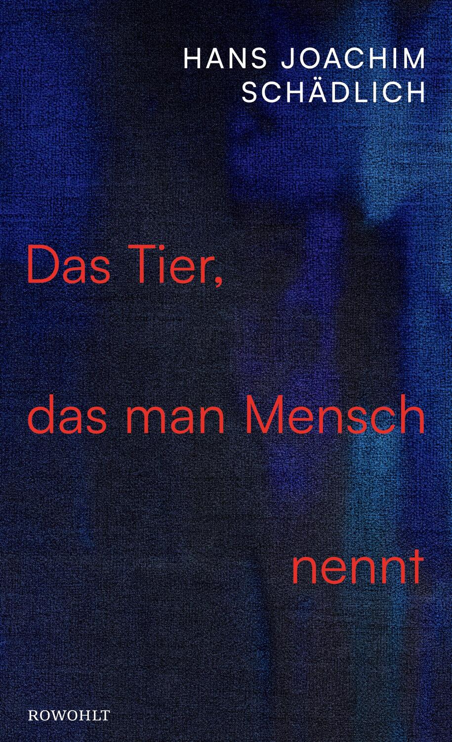 Cover: 9783498002329 | Das Tier, das man Mensch nennt | Hans Joachim Schädlich | Buch | 2023