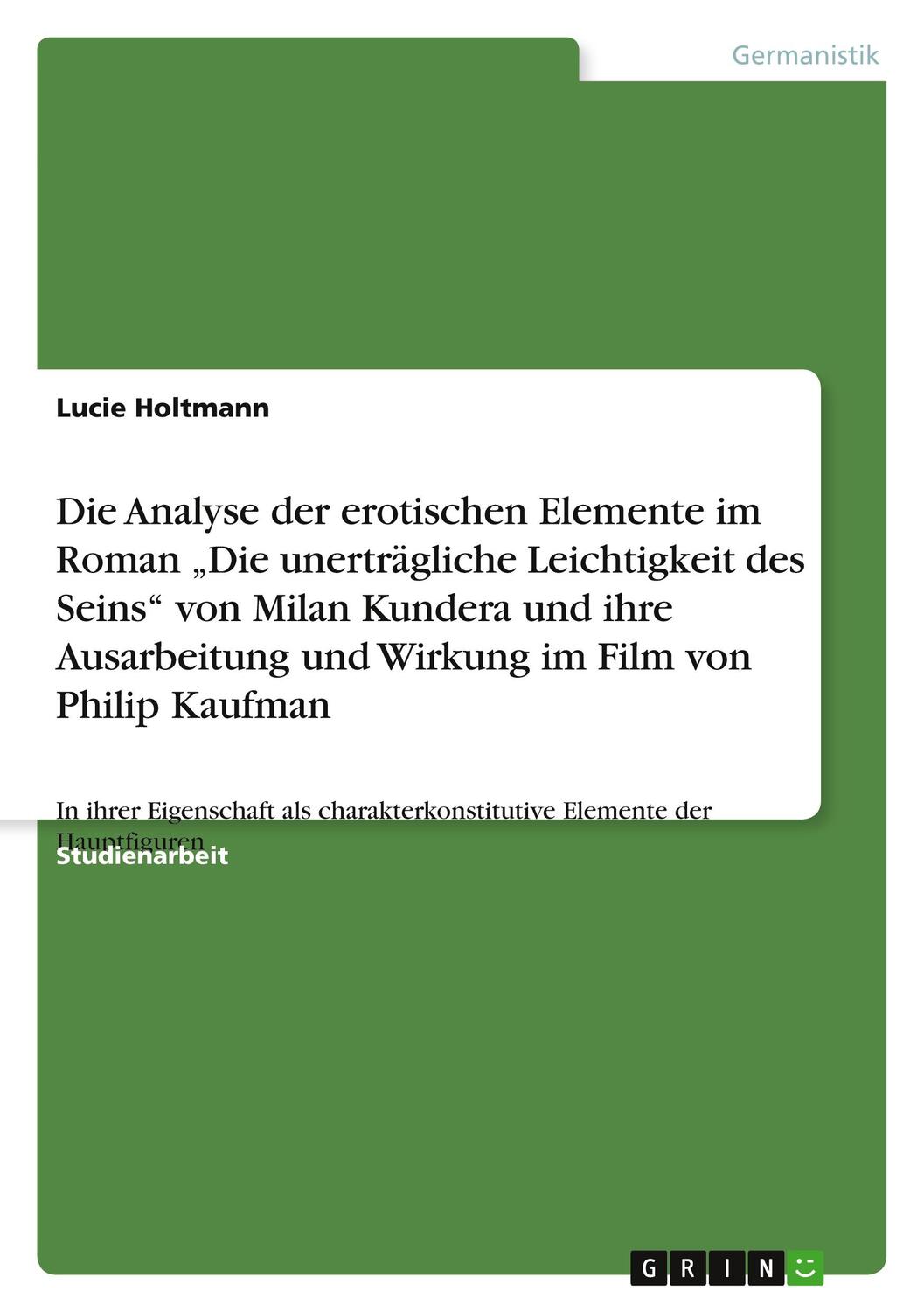 Cover: 9783640508891 | Die Analyse der erotischen Elemente im Roman ¿Die unerträgliche...