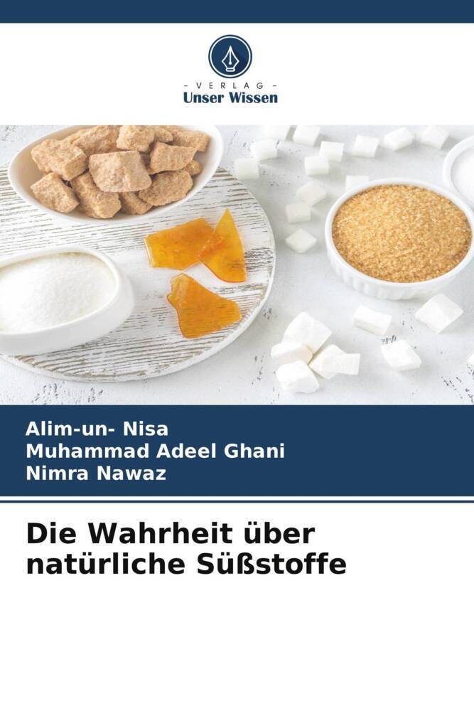 Cover: 9786205445129 | Die Wahrheit über natürliche Süßstoffe | Alim-Un Nisa (u. a.) | Buch