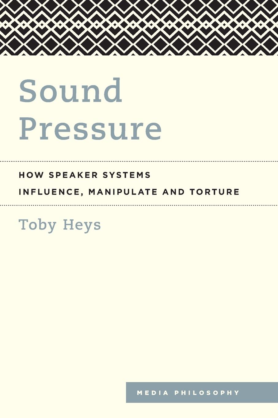 Cover: 9781538147948 | Sound Pressure | How Speaker Systems Influence, Manipulate and Torture