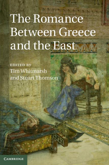 Cover: 9781107543003 | The Romance between Greece and the East | Tim Whitmarsh (u. a.) | Buch