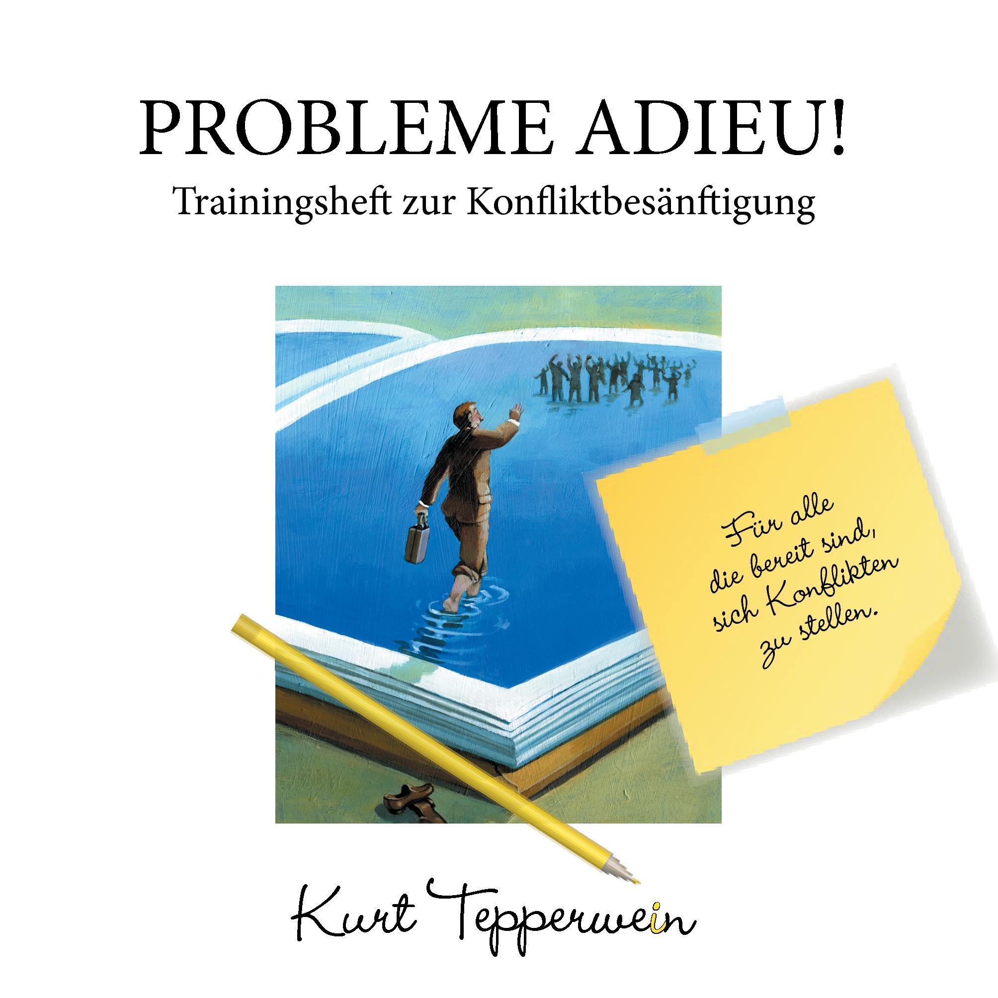 Cover: 9783743159884 | Probleme Adieu! -Trainingsheft zur Konfliktbesänftigung | Tepperwein