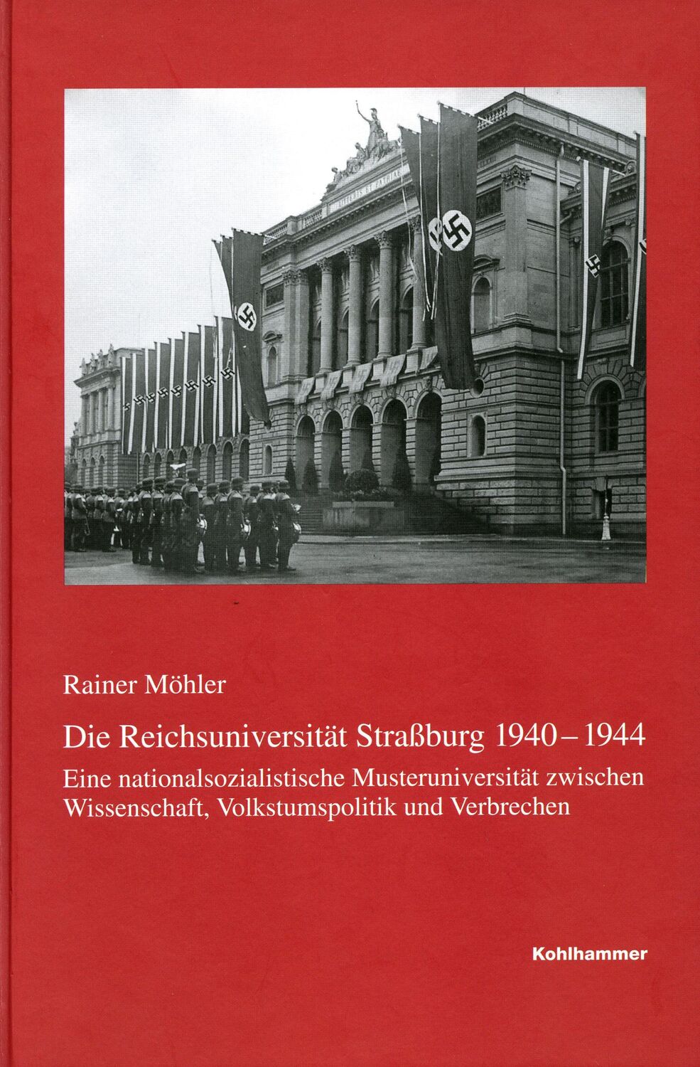 Cover: 9783799595728 | Die Reichsuniversität Straßburg 1940-1944 | Rainer Möhler | Buch