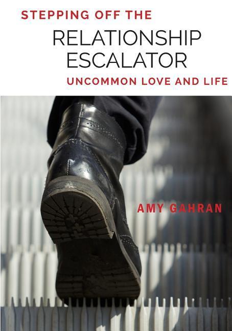 Cover: 9780998647012 | Stepping Off the Relationship Escalator: Uncommon Love and Life | Buch