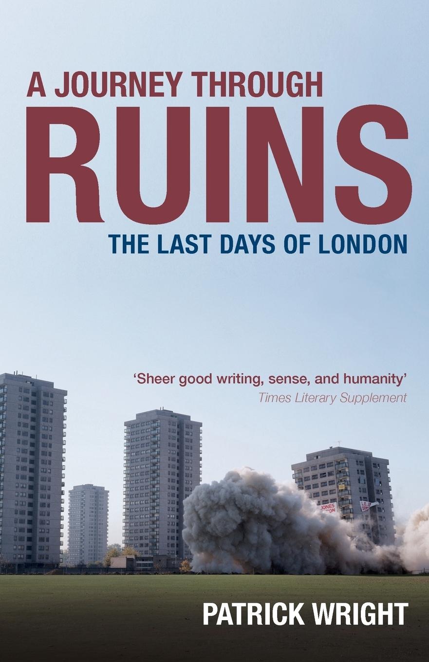 Cover: 9780199541942 | A Journey Through Ruins | The Last Days of London | Patrick Wright