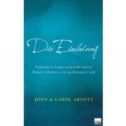 Cover: 9783944794396 | Die Einladung | John+Carol Arnott | Taschenbuch | 104 S. | Deutsch