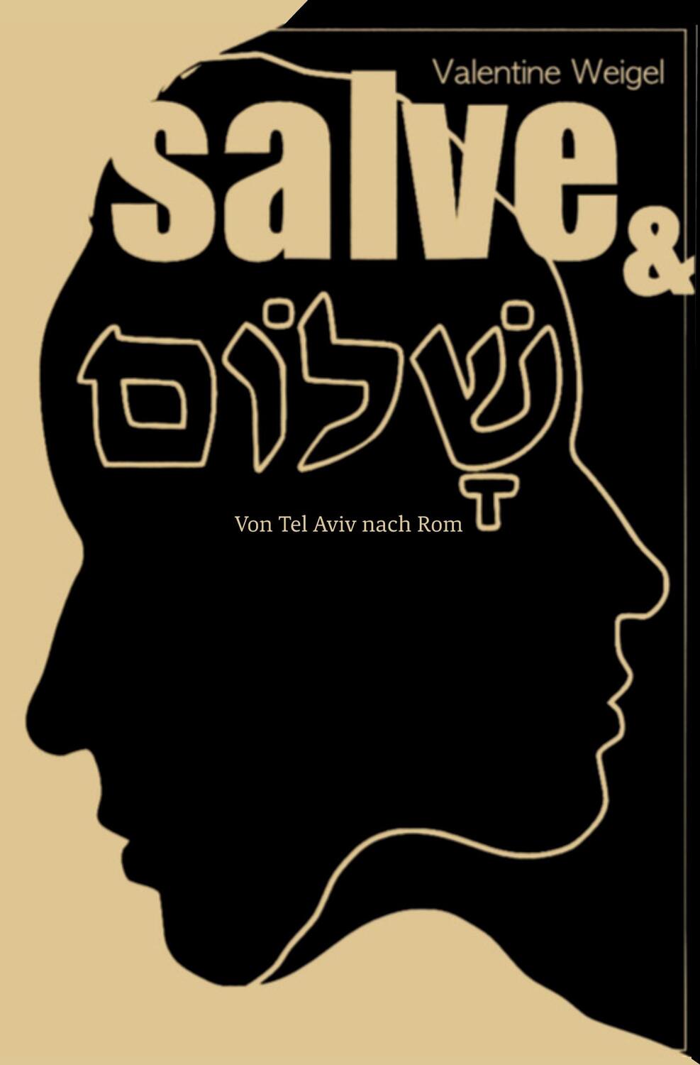 Cover: 9783758100291 | Salve und Schalom | Von Tel Aviv nach Rom | Valentine Weigel | Buch